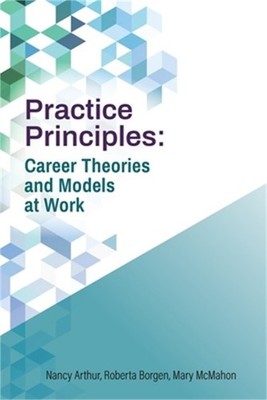 Practice Principles: Career Theories and Models at Work (Paperback or Softback)