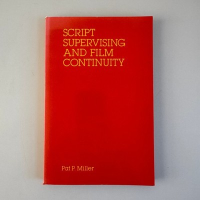 Script Supervising and Film Continuity Pat P. Miller 1986 1st Ed Focal Press ARC