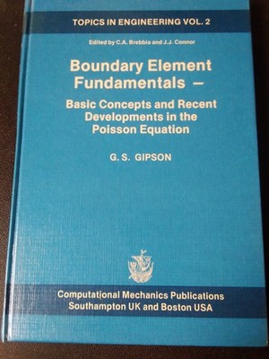 Boundary Element Fundamentals, Poisson Equation by G.S. Gipson 1987