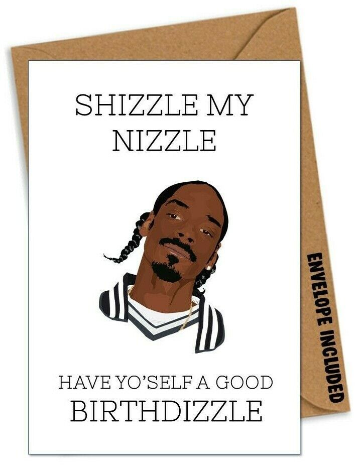 Funny Snoop Dogg HAPPY BIRTHDAY Card Dad Husband Brother Friend Sister /ML | eBay Funny Snoop Dogg HAPPY BIRTHDAY Card Dad Husband Brother Friend Sister /ML | eBay