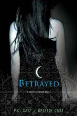 Betrayed (A House of Night) - Paperback By Cast, P. C. - VERY GOOD