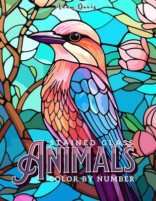 Stained Glass Animals Color by Number Coloring Book for Adults: 30 Designs for 