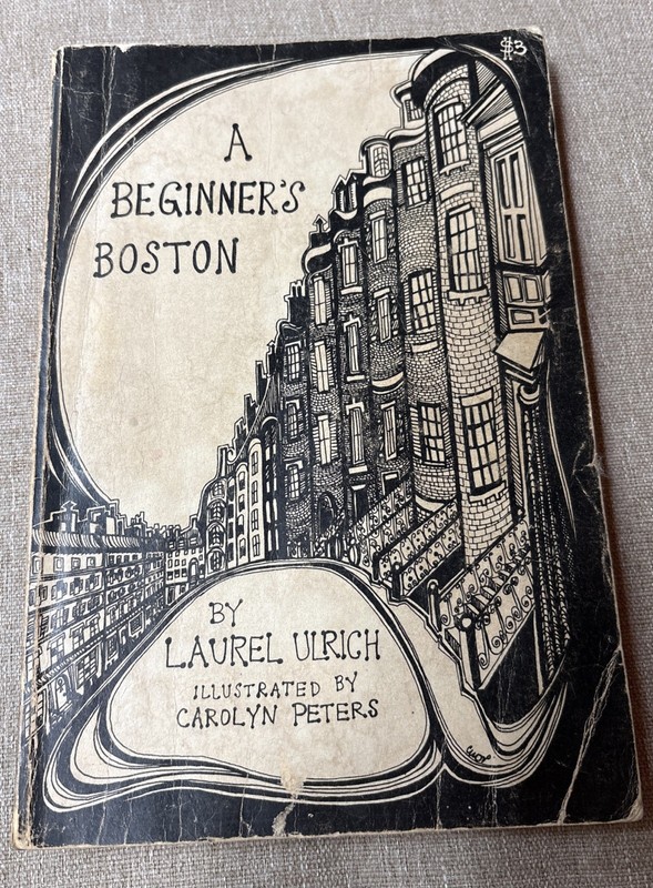 A Beginner's Boston Guide by Laurel Ulrich-Illustrated by Carolyn Peters 1970