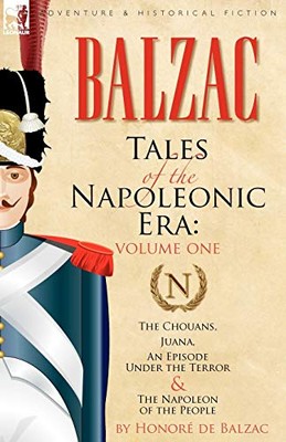 De Balzac - Tales of the Napoleonic Era  1-The Chouans Juana an Epis - X555z