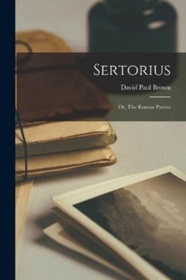 David Paul Brown Sertorius (Taschenbuch)