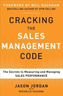 Cracking the Sales Management Code: The Secrets to Measuring and Man - VERY GOOD