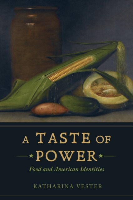 A Taste of Power by Katharina Vester PAPERBACK 9780520284982