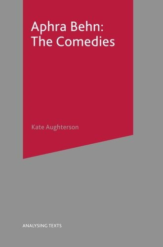 Aphra Behn: The Comedies: 12 (Analysing Texts)
