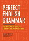 Perfect English Grammar: The Indispensable Guide to Excellent Writing and Speaking by Grant Barrett (Paperback / softback, 2016)