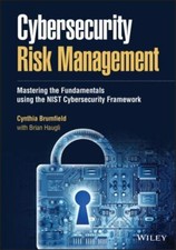 Cybersecurity Risk Management: Mastering the Fundamentals Using the NIST Cybers