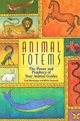 Animal Totems: The Power and the Pr..., Gemondo, Millie
