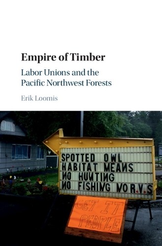 Empire of Timber by Erik Loomis - 9781107125490