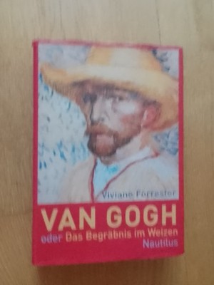 Viviane Forrester Van Gogh oder Das Begräbnis im Weizen  Edition Nautilus Buch 