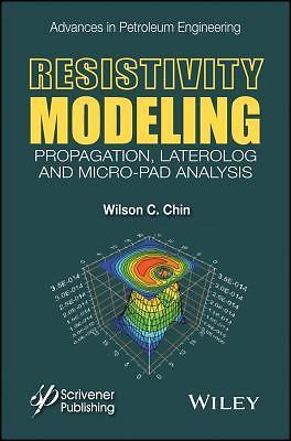 Resistivity Modeling: Propagation, Laterolog and Micro-Pad Analysis (Advances in