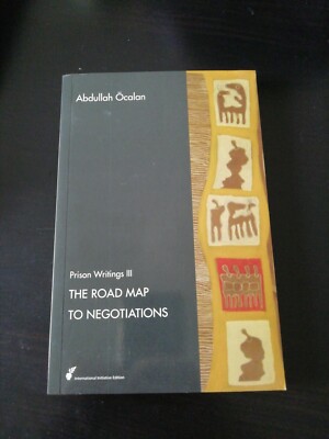 The road map to negotiations, prison writings III