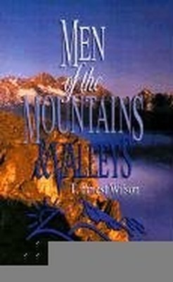 Men of the Mountains and Valleys, Wilson, T. Ernest
