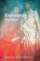 Repentance-Good News! Daniel Bourguet Taschenbuch Kartoniert / Broschiert 2016