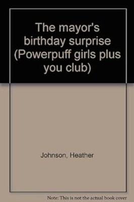 The Mayor's Birthday Surprise Hardcover Heather Moors Johnson