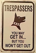 TIN SIGN 8x12 Trespassers trespassing beware dog warning funny wall door fence