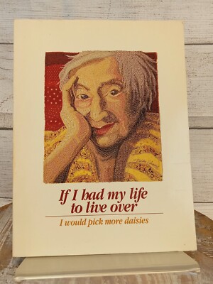 If I Had My Life to Live Over : I Would Pick More Daisies by Sandra Martz...
