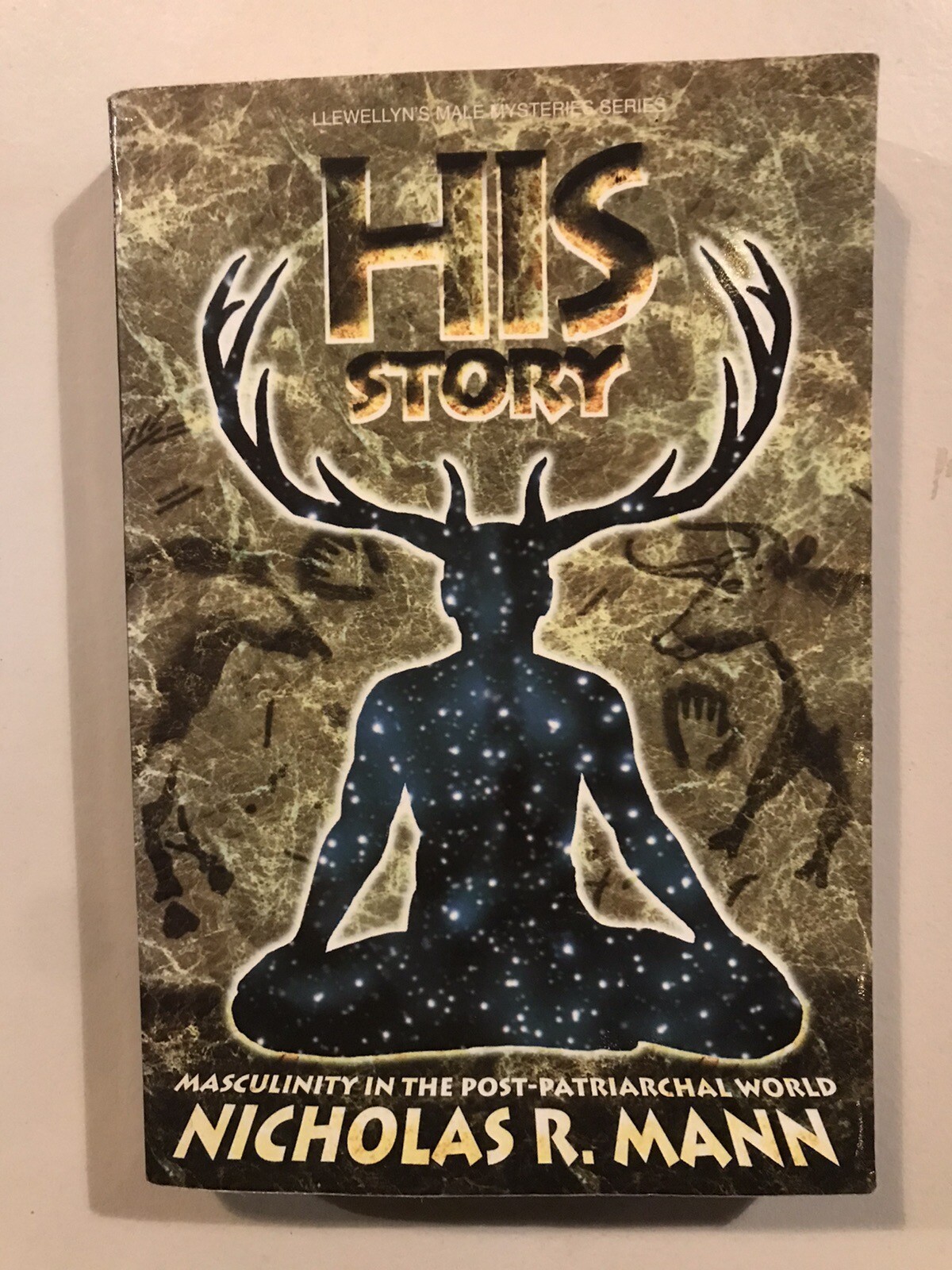 His Story: Masculinity in the Post-Patriarchal World by Nicholas R. Mann...