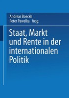 Staat, Markt Und Rente In Der Internationalen Politik Andreas Boeckh (U. A.)