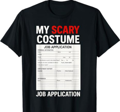 Job Application Funny Scary Halloween Costume Trick or Treat T-Shirt
