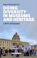 Doing Diversity In Museums And Heritage | A Berlin Ethnography | Macdonald