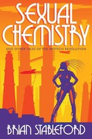 Brian Stableford | Sexual Chemistry And Other Tales Of The Biotech Revolution