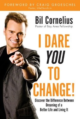 I Dare You to Change!: Discover the Difference Between Dreaming of a Better ...