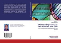 Suresh S. (U. A.) | Interfacial Engineering In Dye Sensitized Solar Cells | Buch