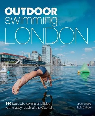 Outdoor Swimming London | John Weller (u. a.) | Taschenbuch | Englisch | 2022