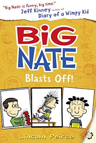 Big Nate Blasts Off (Big Nate, Book 8) By Lincoln Peirce