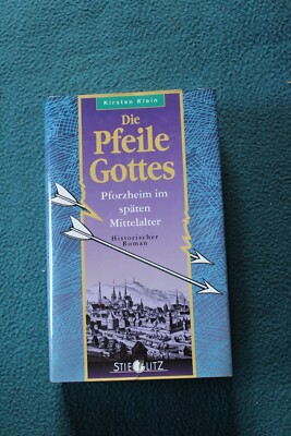 Die Pfeile Gottes - Pforzheim im späten Mittelalter - Kirsten Klein - 1998