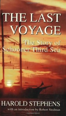 Stedman, Robert - The Last Voyage: The Story of Schooner Third Sea