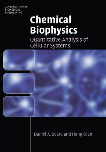 Chemical Biophysics: Quantitative Analysis of Cellular Systems, Beard, A.<-