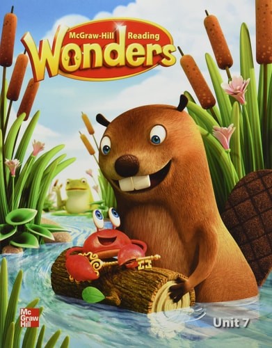 Mcgraw-hill Reading: Wonders, Reading/language Arts Program, Unit 7 by McGraw Hi