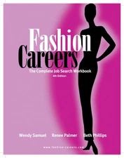 FASHION CAREERS: THE COMPLETE JOB SEARCH WORKBOOK, 4TH By Wendy Samuel & Renee