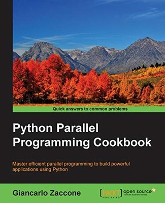 Python Parallel Programming Cookbook, Giancarlo Zaccone