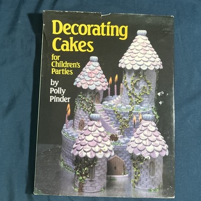 Decorating Cakes for Children's Parties by Polly Pinder 1984