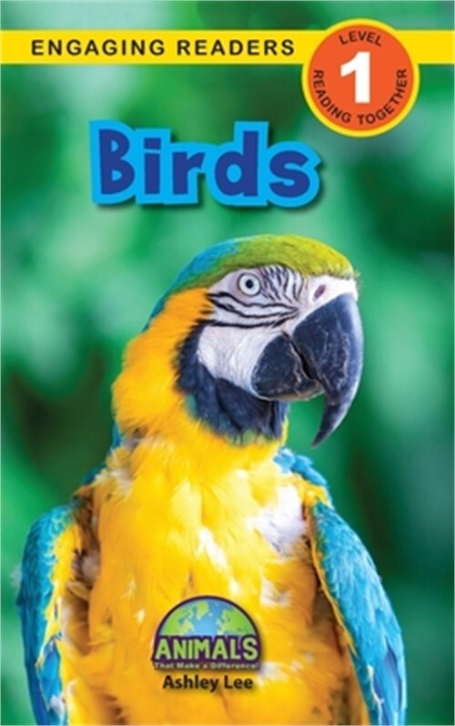 Birds: Animals That Make a Difference! (Engaging Readers, Level 1) (Hardback or