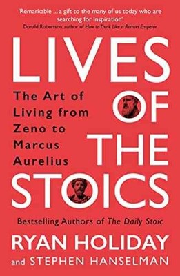 Lives of the Stoics: The Art - Paperback, by Holiday Ryan; Hanselman - Very Good