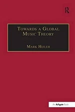 Towards a Global Music Theory : Practical Concepts and Methods fo