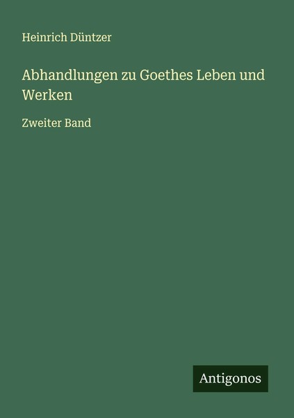 Heinrich DüNtzer | Abhandlungen Zu Goethes Leben Und Werken | Taschenbuch (2025)-image