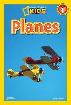 Planes (National Geographic Kids Readers, Level 1) by 