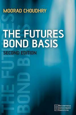 The Futures Bond Basis by Moorad Choudhry (Paperback, 2006)