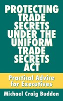 Michael C. Budden | Protecting Trade Secrets Under The Uniform Trade Secrets Act