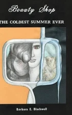 Beauty-Shop the Coldest Summer Ever by Barbara E. Blackwell (English) Hardcover 