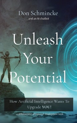 Unleash Your Potential How Artificial Intelligence Wants To Upgrade YOU! Buch