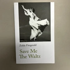Save Me the Waltz by Zelda Fitzgerald (2018, Trade Paperback, LN)